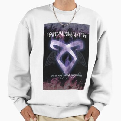 Shadowhunters We Re Not Going Anywhere Sweatshirt