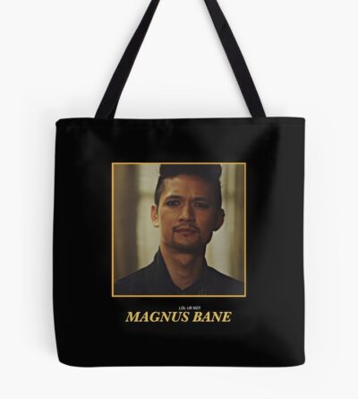 Lol Ur Not Magnus Bane Tote Bag
