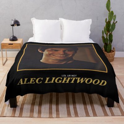 Lol Ur Not Alec Lightwood Throw Blanket