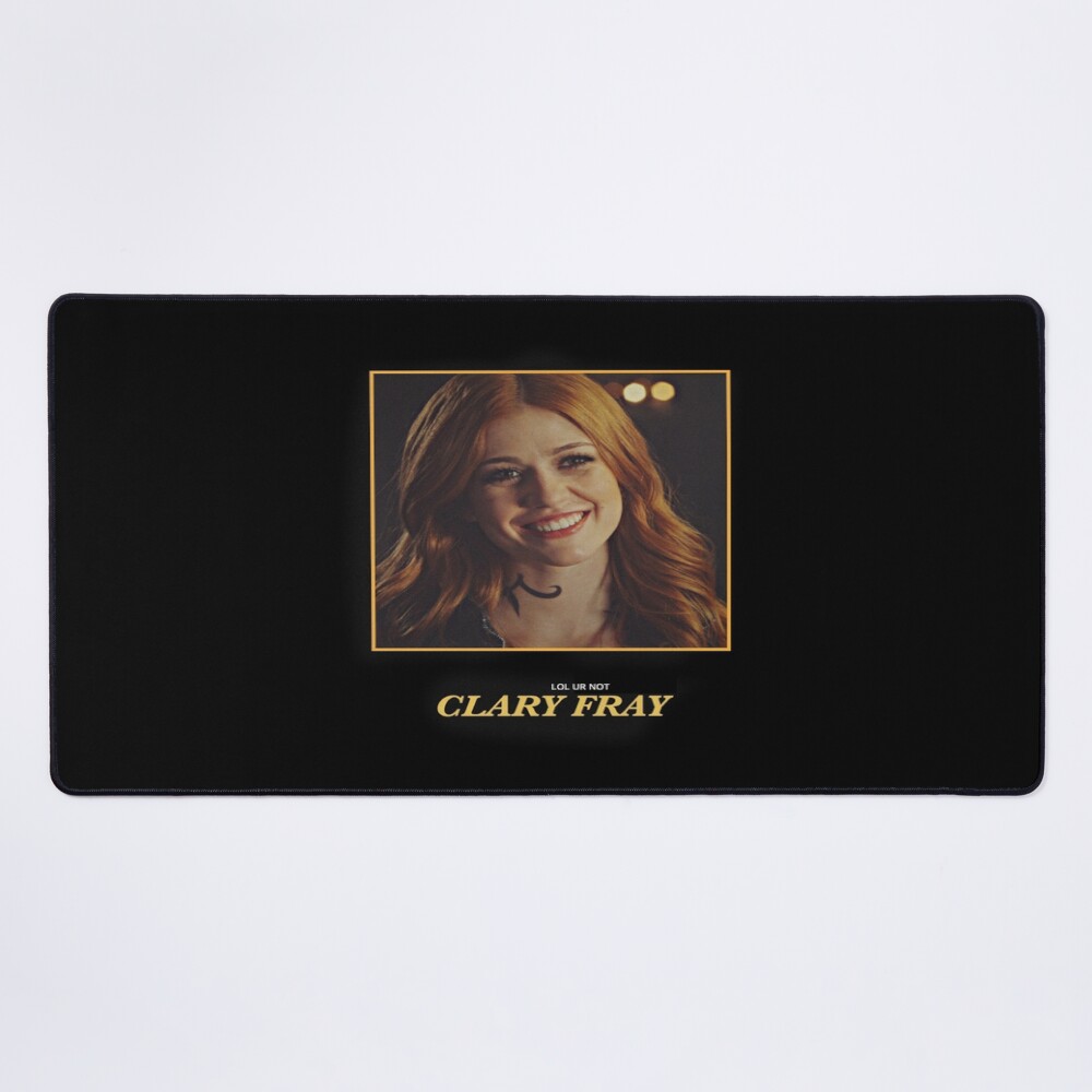 Lol Ur Not Clary Fray Mouse Pad