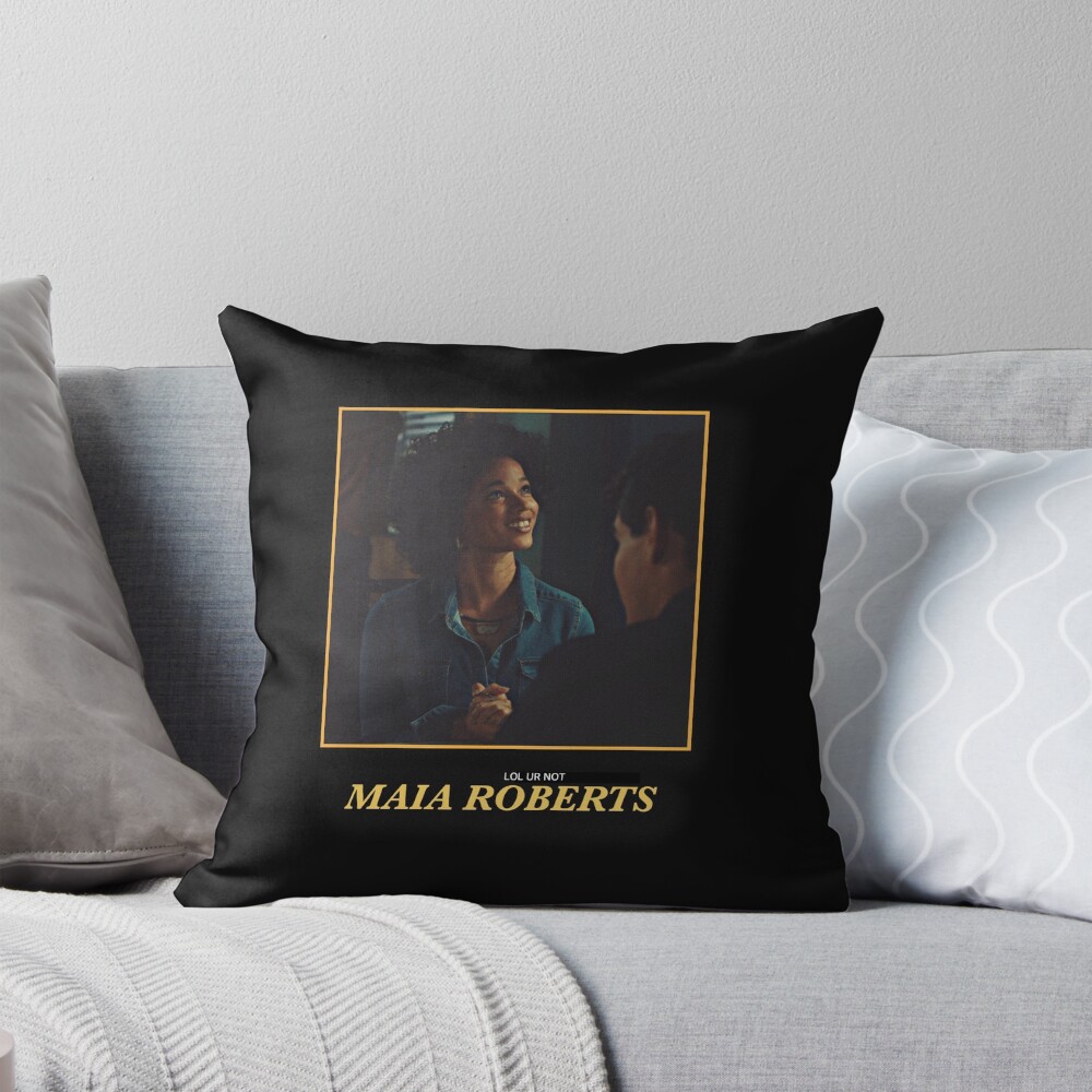 Lol Ur Not Maia Roberts Throw Pillow